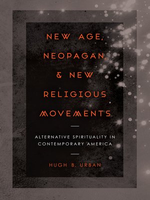 cover image of New Age, Neopagan, and New Religious Movements